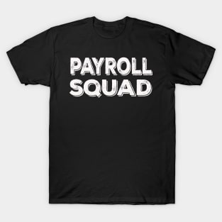 Payroll Squad Human Resources T-Shirt